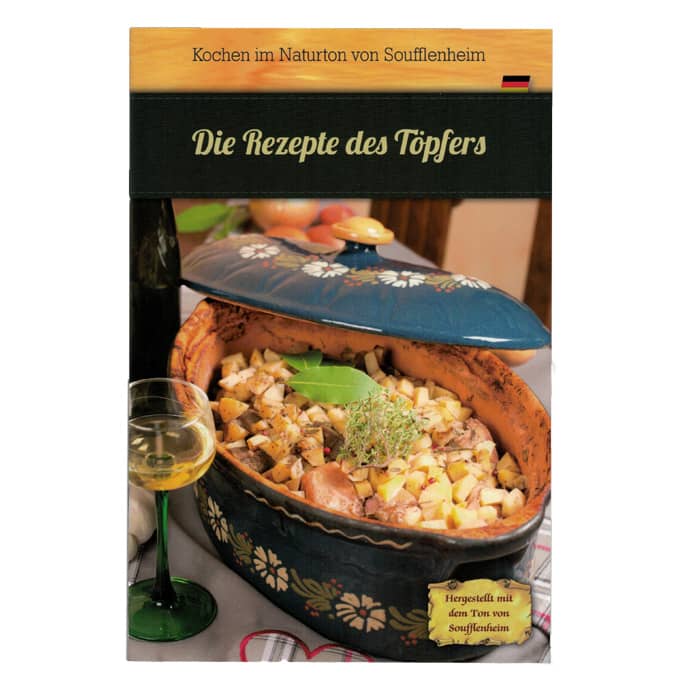 Rezeptheft : Die Rezepte des Töpfers, Kochen im Naturton von Soufflenheim