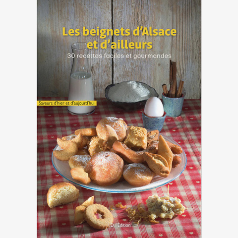 Les beignets d’Alsace et d’ailleurs – Livre de cuisine aux éditions I.D. l’Edition