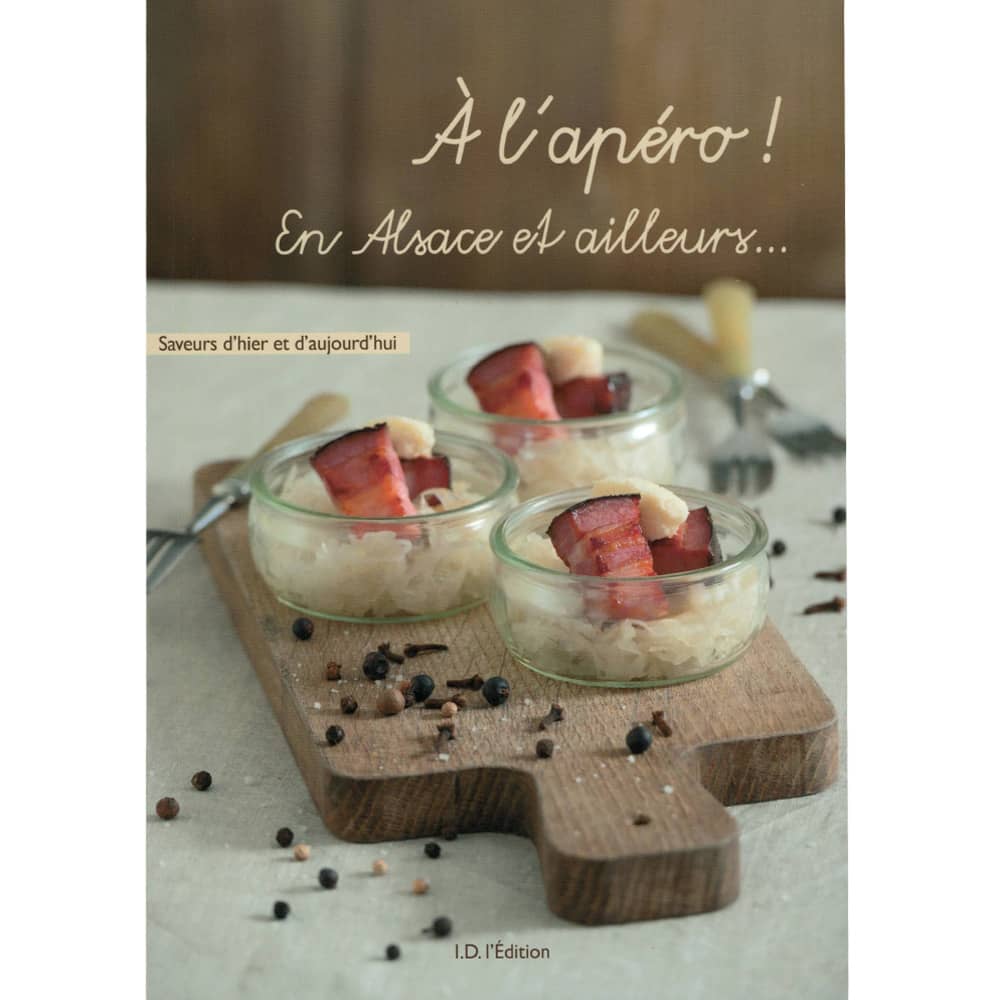 À l’apéro ! En Alsace et Ailleurs – Livre de cuisine I.D. L’Edition
