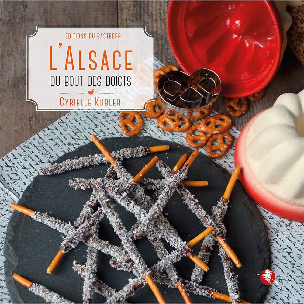 L’Alsace du Bout des Doigts – Livre de cuisine aux Editions du Bastberg