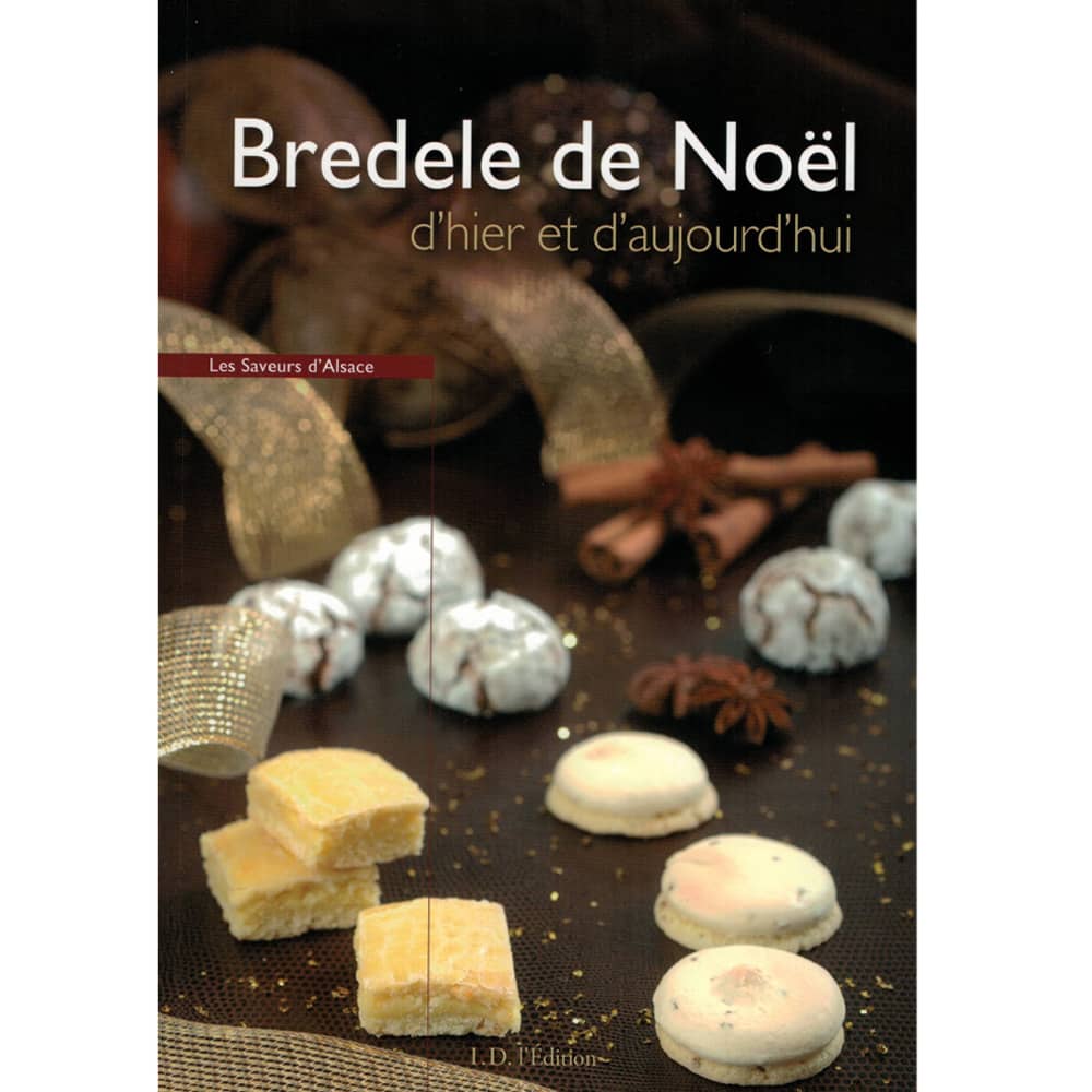 Bredele de Noël d’Hier et d’Aujourd’hui – Livre de cuisine I.D. L’Edition