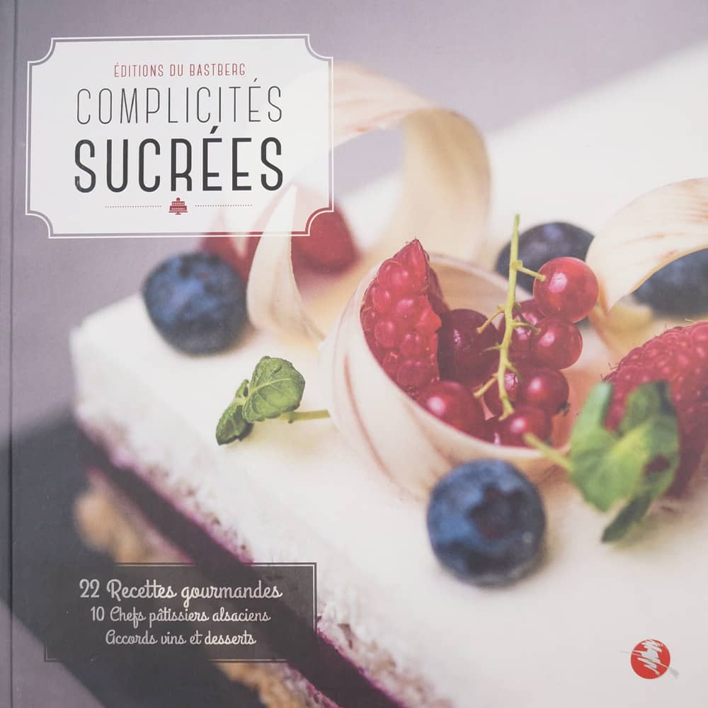 Complicités Sucrées- Livre de cuisine aux Editions du Bastberg