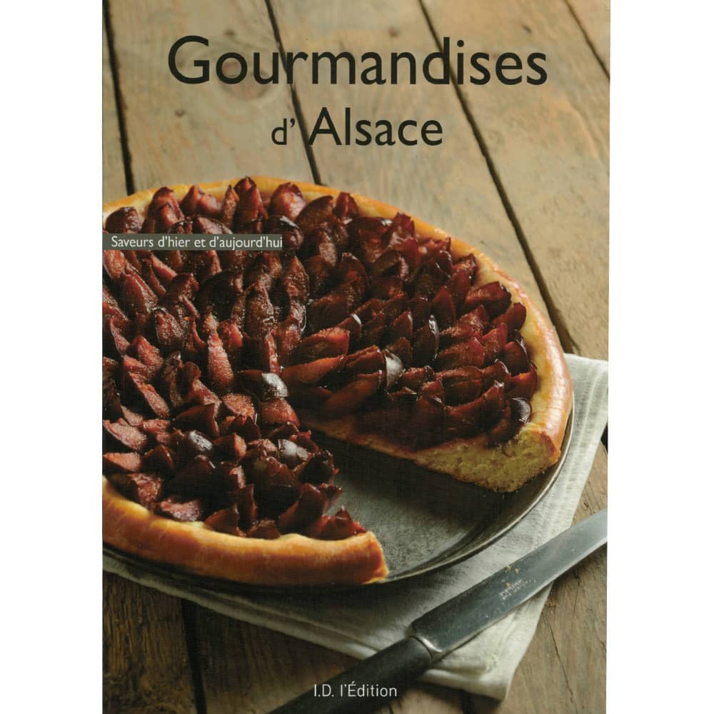 Gourmandises d’Alsace – Livre de cuisine I.D. L’Edition