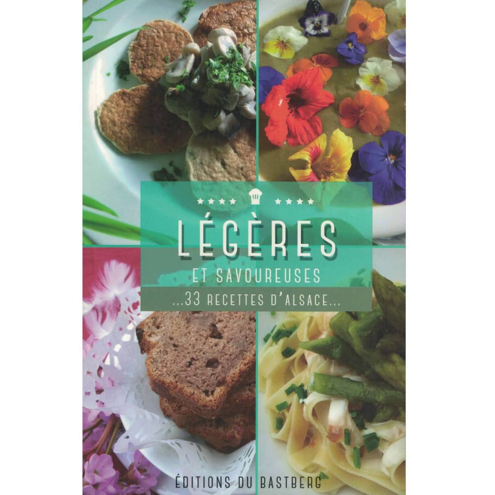 Légères et Savoureuses… 33 recettes d’Alsace – Livre de cuisine aux Editions du Bastberg