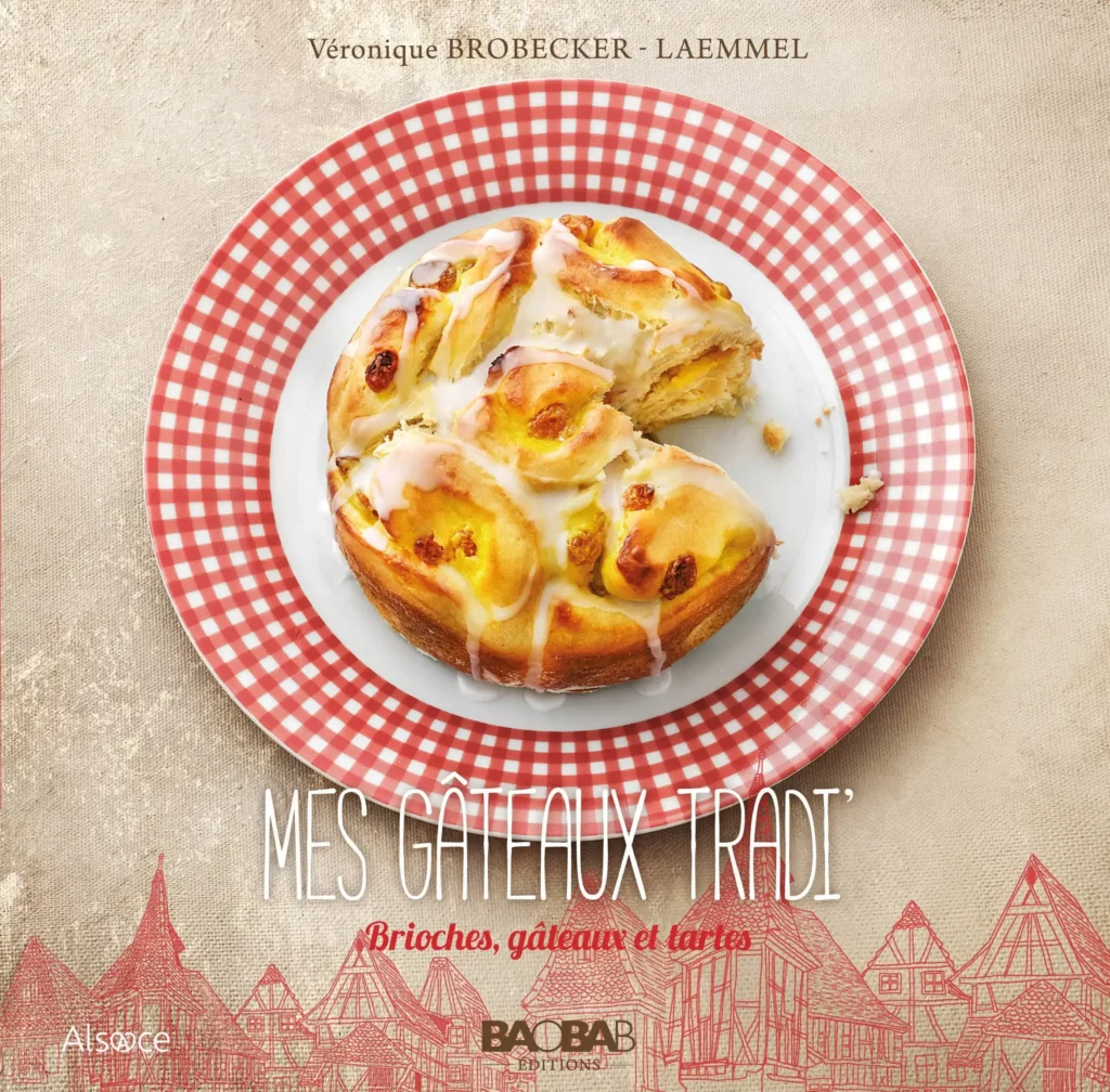 Mes Gâteaux Tradi’ – Brioches, Gâteaux et Tartes – Livre de cuisine aux Editions Baobab