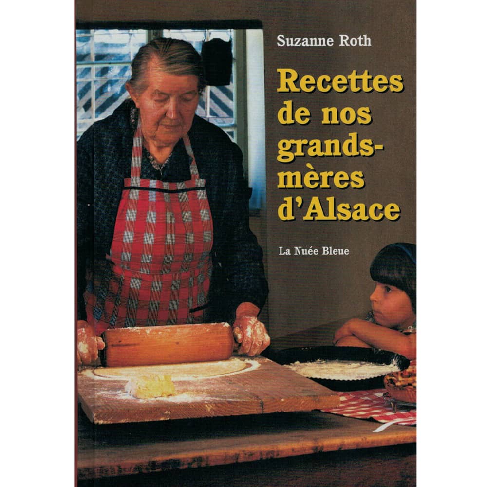 Recettes de Nos Grands-Mères d’Alsace – Livre de cuisine aux Editions La Nuée Bleue