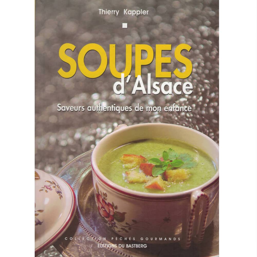 Soupes d’Alsace- Livre de cuisine aux Editions du Bastberg
