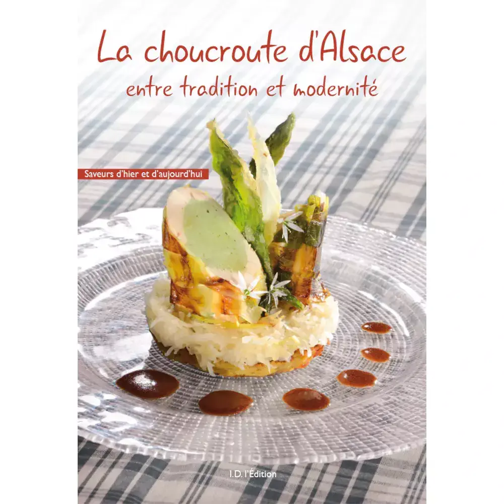 La Choucroute d’Alsace – Entre Tradition et Modernité – Livre de cuisine I.D. L’Édition