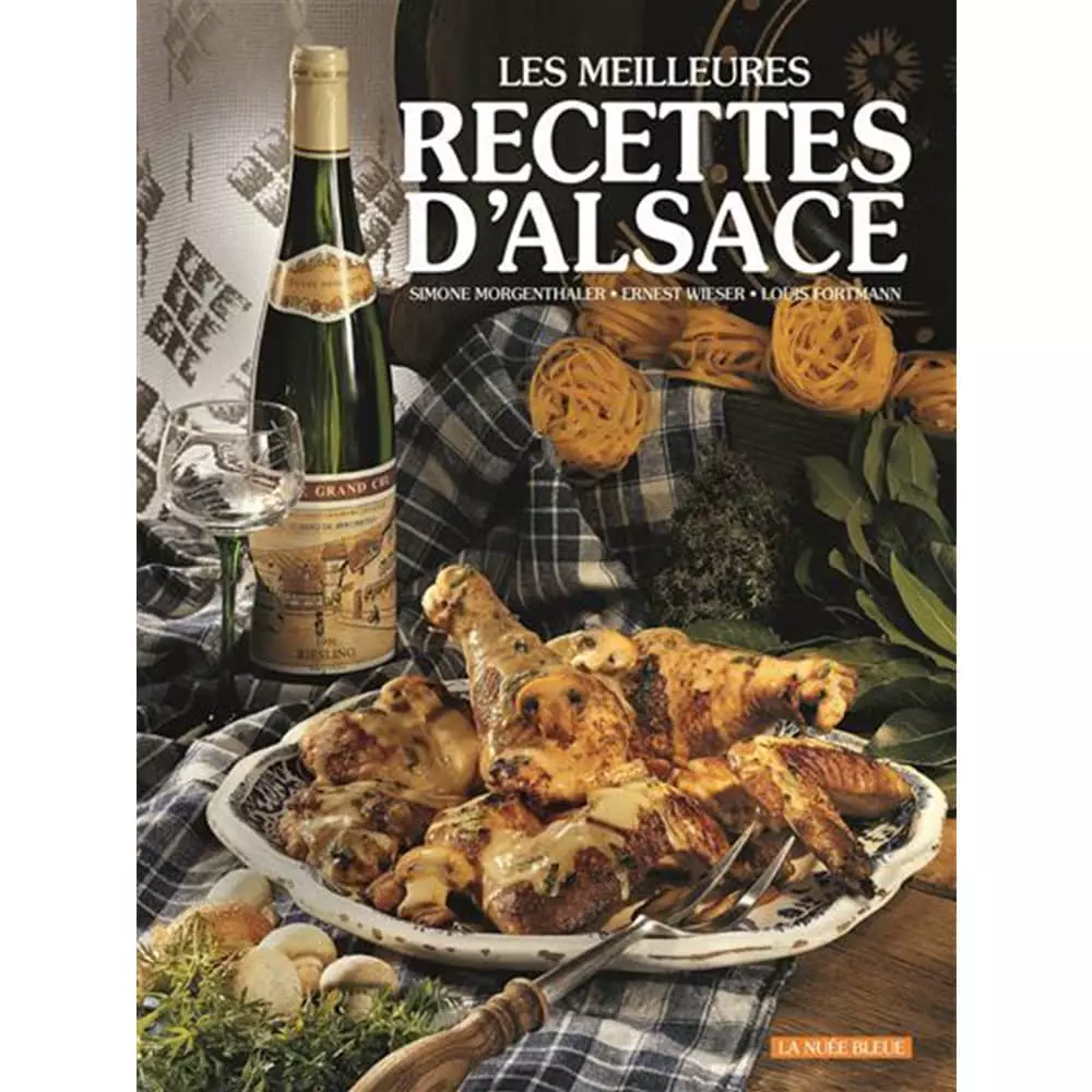 Les Meilleures Recettes d’Alsace – par Simone Morgenthaler aux Editions La Nuée Bleue