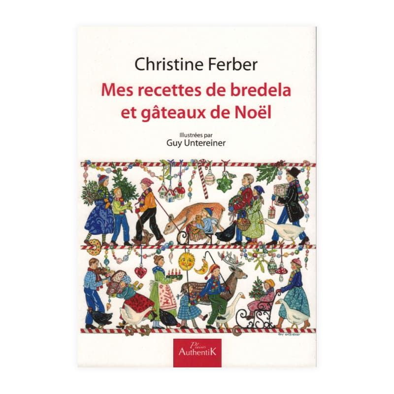 Mes recettes de bredala et gâteaux de fêtes – Livre de recettes – Christine Ferber