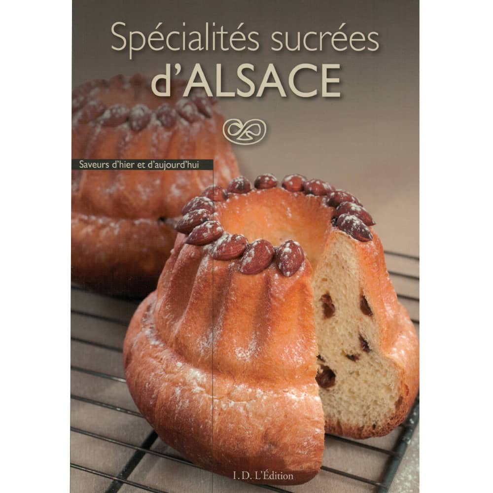 Spécialités Sucrées d’Alsace- Livre de cuisine I.D. L’Edition