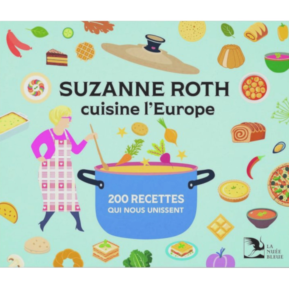 Suzanne Roth – Cuisine l’Europe – Livre de cuisine aux éditions de la nuée Bleue